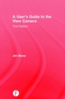 A User's Guide to the View Camera : Third Edition - Book