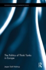 The Politics of Think Tanks in Europe - Book