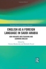 English as a Foreign Language in Saudi Arabia : New Insights into Teaching and Learning English - Book