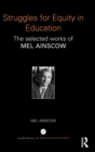 Struggles for Equity in Education : The selected works of Mel Ainscow - Book