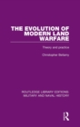 The Evolution of Modern Land Warfare : Theory and Practice - Book