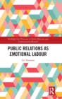 Public Relations as Emotional Labour - Book