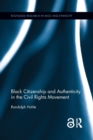 Black Citizenship and Authenticity in the Civil Rights Movement - Book