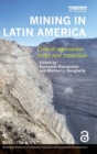 Mining in Latin America : Critical Approaches to the New Extraction - Book