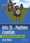 Unity 3D and PlayMaker Essentials : Game Development from Concept to Publishing - Book