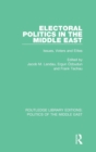 Electoral Politics in the Middle East : Issues, Voters and Elites - Book