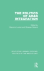 The Politics of Arab Integration - Book