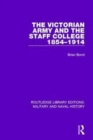 The Victoran Army and the Staff College 1854-1914 - Book