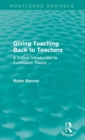 Giving Teaching Back to Teachers : A Critical Introduction to Curriculum Theory - Book