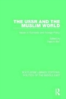 The USSR and the Muslim World : Issues in Domestic and Foreign Policy - Book