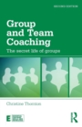 Group and Team Coaching : The secret life of groups - Book