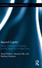 Beyond Capital : Values, Commons, Computing, and the Search for a Viable Future - Book