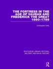 The Fortress in the Age of Vauban and Frederick the Great 1660-1789 - Book