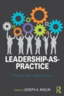 Leadership-as-Practice : Theory and Application - Book