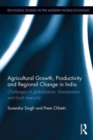 Agricultural Growth, Productivity and Regional Change in India : Challenges of globalisation, liberalisation and food insecurity - Book