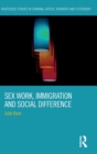 Sex Work, Immigration and Social Difference - Book