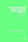 China's Foreign Policy in the Arab World, 1955-75 : Three case studies - Book