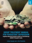 Group Treatment Manual for Persistent Depression : Cognitive Behavioral Analysis System of Psychotherapy (CBASP) Therapist’s Guide - Book