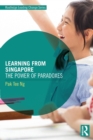 Learning from Singapore : The Power of Paradoxes - Book