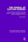 The Ordeal of Captain Roeder : From the Diary of an Officer in the First Battalion of Hessian Lifeguards During the Moscow Campaign of 1812-13 - Book