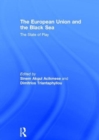 The European Union and the Black Sea : The State of Play - Book
