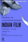 Music in Contemporary Indian Film : Memory, Voice, Identity - Book