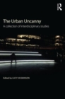 The Urban Uncanny : A collection of interdisciplinary studies - Book