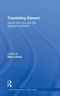 Translating Dissent : Voices From and With the Egyptian Revolution - Book