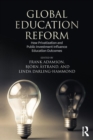 Global Education Reform : How Privatization and Public Investment Influence Education Outcomes - Book