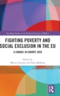 Fighting Poverty and Social Exclusion in the EU : A Chance in Europe 2020 - Book