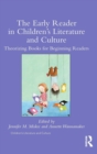The Early Reader in Children’s Literature and Culture : Theorizing Books for Beginning Readers - Book