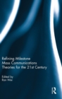 Refining Milestone Mass Communications Theories for the 21st Century - Book
