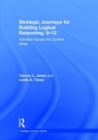 Strategic Journeys for Building Logical Reasoning, 9-12 : Activities Across the Content Areas - Book