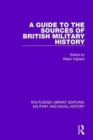 A Guide to the Sources of British Military History - Book
