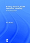Building Materials, Health and Indoor Air Quality : No Breathing Space? - Book