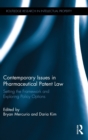 Contemporary Issues in Pharmaceutical Patent Law : Setting the Framework and Exploring Policy Options - Book