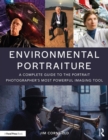 Environmental Portraiture : A Complete Guide to the Portrait Photographer’s Most Powerful Imaging Tool - Book