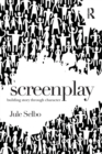 Screenplay : Building Story Through Character - Book