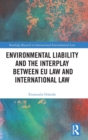 Environmental Liability and the Interplay between EU Law and International Law - Book