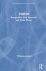 Markets : Perspectives from Economic and Social Theory - Book