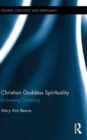 Christian Goddess Spirituality : Enchanting Christianity - Book