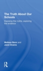 The Truth About Our Schools : Exposing the myths, exploring the evidence - Book