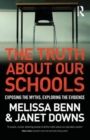 The Truth About Our Schools : Exposing the myths, exploring the evidence - Book