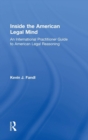 Inside the American Legal Mind : An International Practitioner Guide to American Legal Reasoning - Book