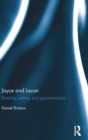 Joyce and Lacan : Reading, Writing, and Psychoanalysis - Book