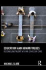 Education and Human Values : Reconciling Talent with an Ethics of Care - Book