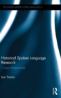 Historical Spoken Language Research : Corpus Perspectives - Book