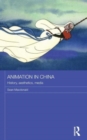 Animation in China : History, Aesthetics, Media - Book