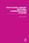 Routledge Library Editions: Communication Studies - Book