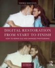 Digital Restoration from Start to Finish : How to Repair Old and Damaged Photographs - Book